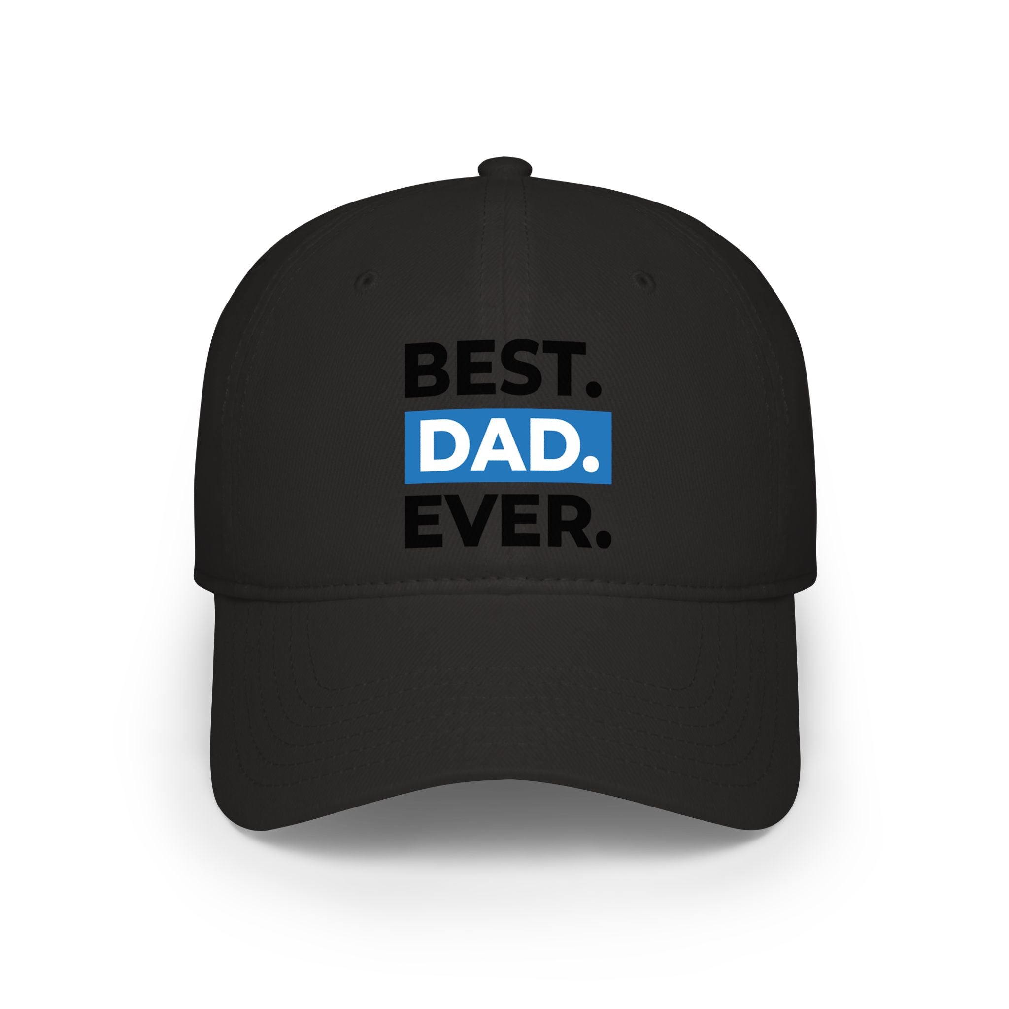 Best. Dad. Ever. Baseball Cap — Father's Day Low Profile Hat