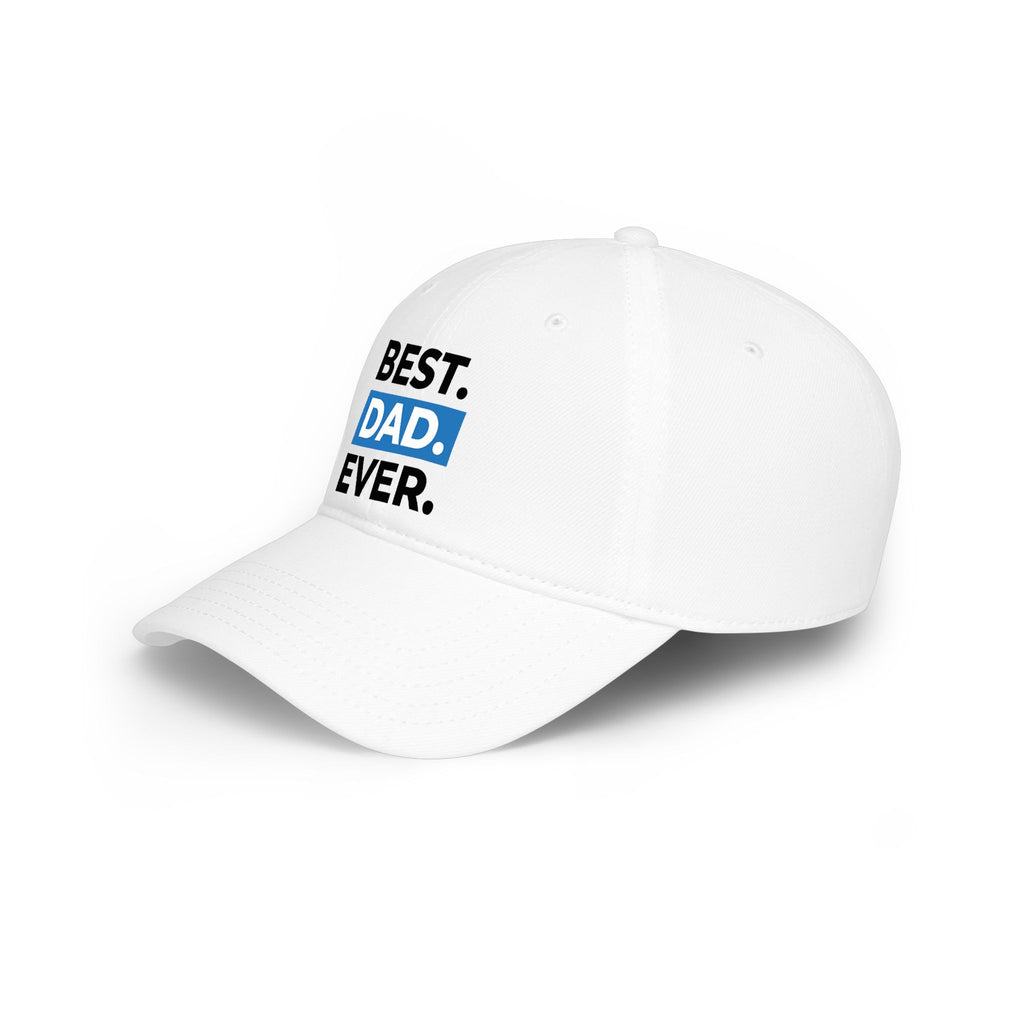 Best. Dad. Ever. Baseball Cap — Father's Day Low Profile Hat