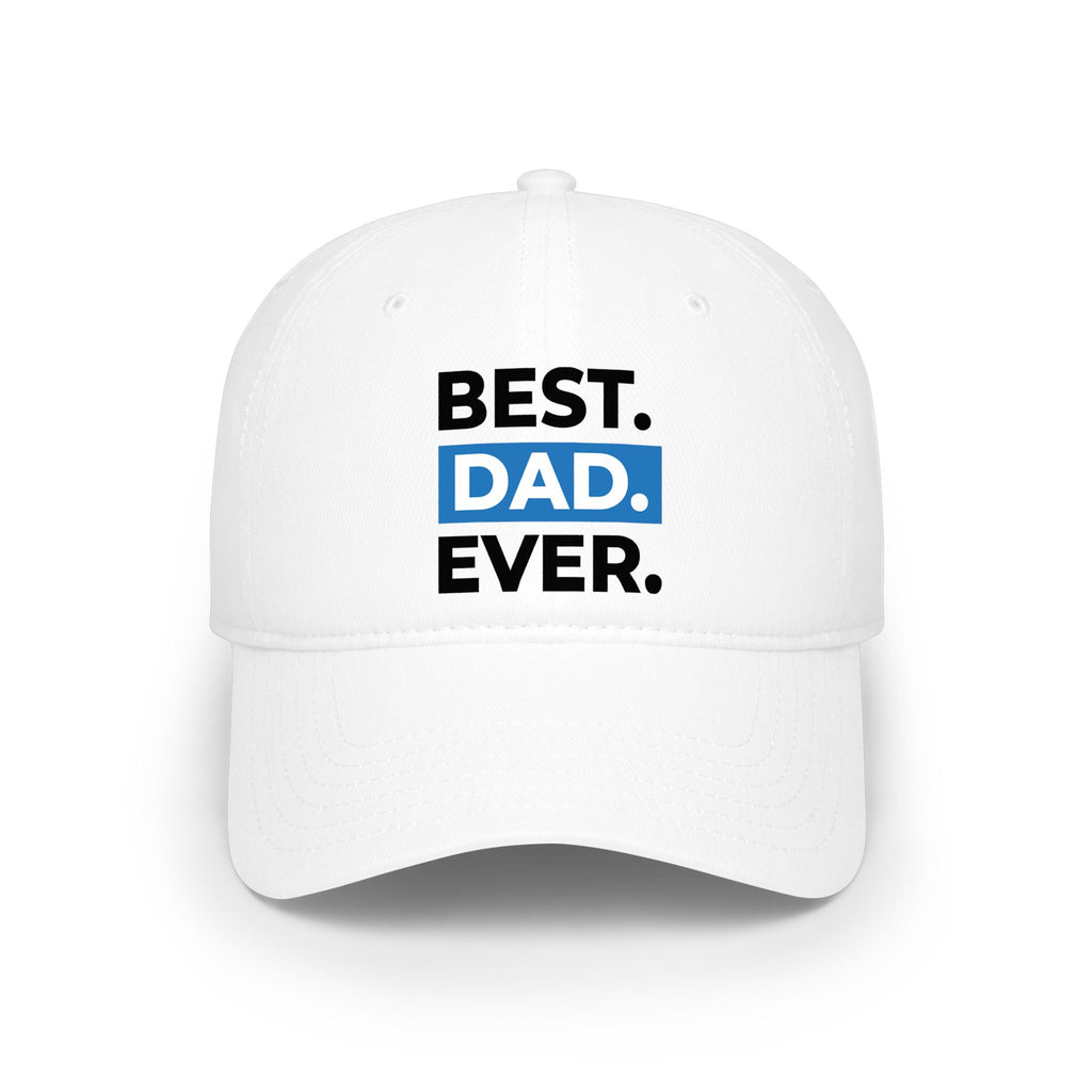 Best. Dad. Ever. Baseball Cap — Father's Day Low Profile Hat