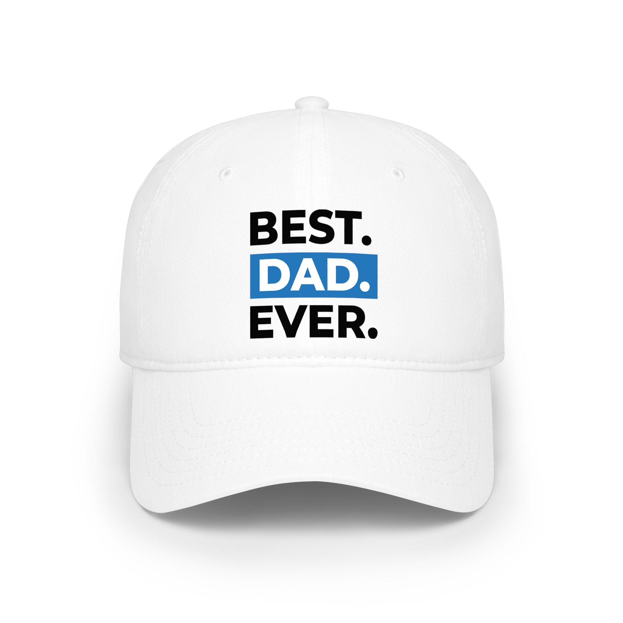 Best. Dad. Ever. Baseball Cap — Father's Day Low Profile Hat
