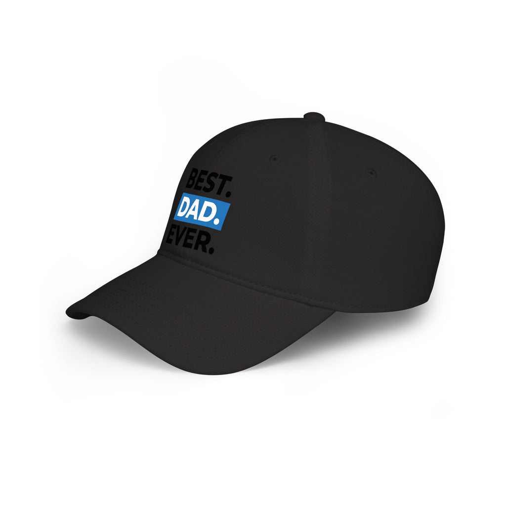 Best. Dad. Ever. Baseball Cap — Father's Day Low Profile Hat